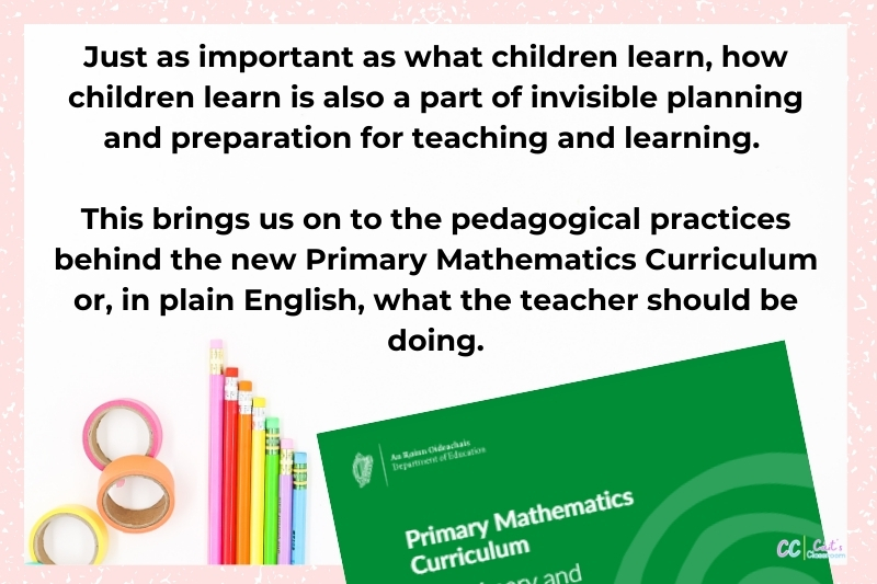 A final image included a preparation for teaching and learning quote, this time on the pedagogical practices of the new Primary Mathematics Curriculum. 
